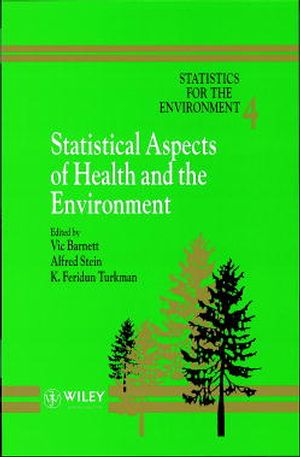 Statistics for the Environment, Volume 4, Statistical Aspects of Health and the Environment (0471976458) cover image