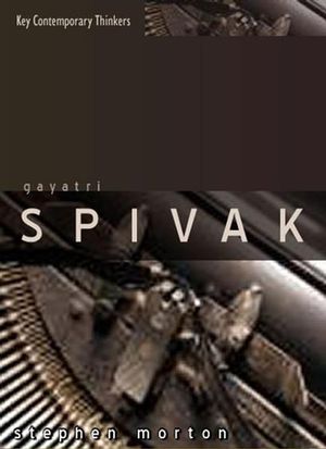 Gayatri Spivak: Ethics, Subalternity and the Critique of Postcolonial Reason (0745632858) cover image