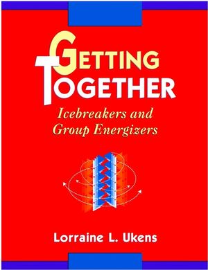 Getting Together: Icebreakers and Group Energizers (0787903558) cover image