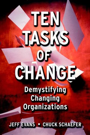 Ten Tasks of Change: Demystifying Changing Organizations (0787953458) cover image