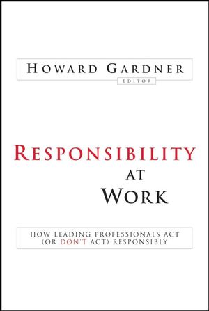 Responsibility at Work: How Leading Professionals Act (or Don't Act) Responsibly  (0787994758) cover image