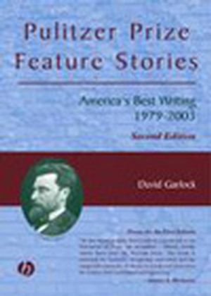 Pulitzer Prize Feature Stories: America's Best Writing, 1979 - 2003, 2nd Edition (0813825458) cover image