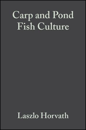 Carp and Pond Fish Culture: Including Chinese Herbivorous Species, Pike, Tench, Zander, Wels Catfish, Goldfish, African Catfish and Sterlet, 2nd Edition (1405171758) cover image