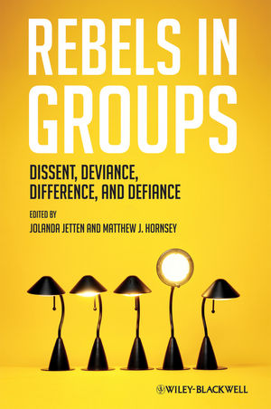 Rebels in Groups: Dissent, Deviance, Difference, and Defiance (1405196858) cover image