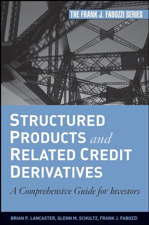 Structured Products and Related Credit Derivatives: A Comprehensive Guide for Investors (0470129859) cover image