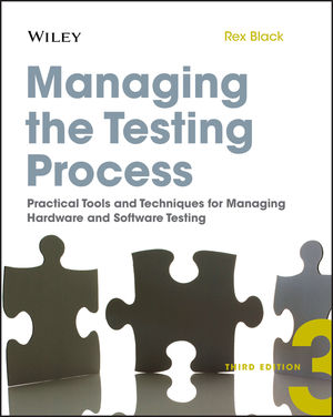 Managing the Testing Process: Practical Tools and Techniques for Managing Hardware and Software Testing, 3rd Edition (0470404159) cover image