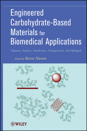 Engineered Carbohydrate-Based Materials for Biomedical Applications: Polymers, Surfaces, Dendrimers, Nanoparticles, and Hydrogels (0470472359) cover image
