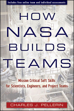 How NASA Builds Teams: Mission Critical Soft Skills for Scientists, Engineers, and Project Teams (0470502959) cover image