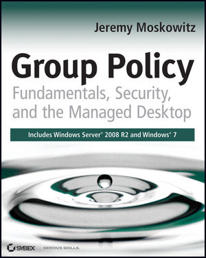Group Policy: Fundamentals, Security, and the Managed Desktop (0470581859) cover image