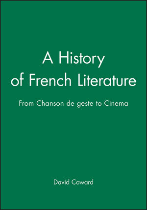 A History of French Literature: From Chanson de geste to Cinema (0470751959) cover image