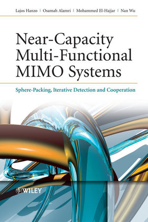 Near-Capacity Multi-Functional MIMO Systems: Sphere-Packing, Iterative Detection and Cooperation (0470779659) cover image