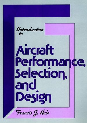 Introduction to Aircraft Performance, Selection, and Design (0471078859) cover image