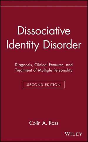 Dissociative Identity Disorder: Diagnosis, Clinical Features, and Treatment of Multiple Personality, 2nd Edition (0471132659) cover image