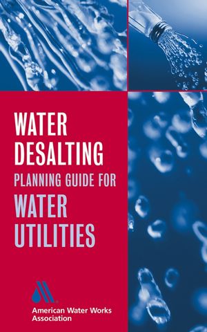 Water Desalting Planning Guide for Water Utilities (0471472859) cover image