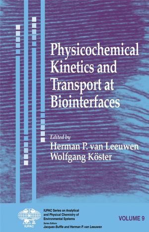 Physicochemical Kinetics and Transport at Biointerfaces, Volume 9 (0471498459) cover image