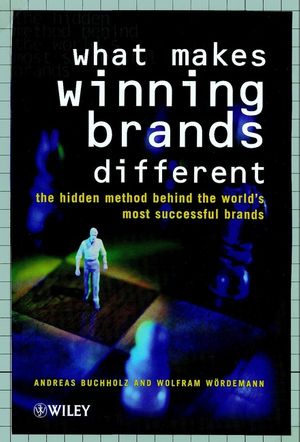 What Makes Winning Brands Different?: The Hidden Method Behind the World's Most Successful Brands (0471720259) cover image