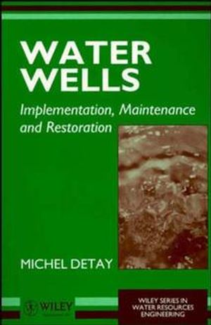 Water Wells: Implementation, Maintenance and Restoration (0471966959) cover image