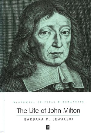 The Life of John Milton: A Critical Biography (0631176659) cover image