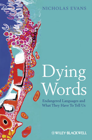 Dying Words: Endangered Languages and What They Have to Tell Us (0631233059) cover image