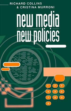 New Media, New Policies: Media and Communications Strategy for the Future (0745617859) cover image