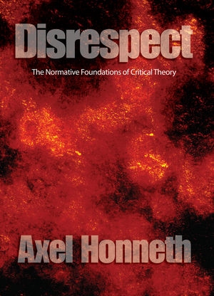 Disrespect: The Normative Foundations of Critical Theory (0745629059) cover image