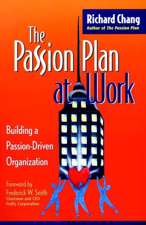 The Passion Plan at Work: Building a Passion-Driven Organization  (0787952559) cover image