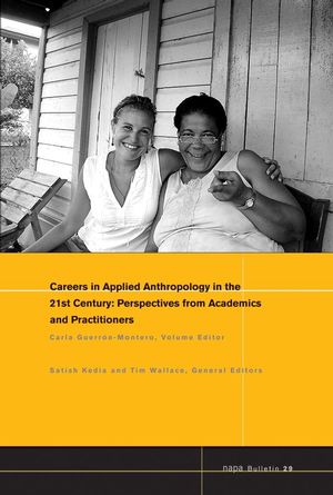 Careers in 21st Century Applied Anthropology: Perspectives from Academics and Practitioners (1405190159) cover image