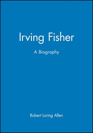 Irving Fisher: A Biography (1557863059) cover image