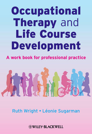 Occupational Therapy and Life Course Development: A Work Book for Professional Practice (047002545X) cover image