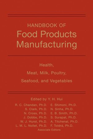 Handbook of Food Products Manufacturing, Volume 2: Health, Meat, Milk, Poultry, Seafood, and Vegetables (047012525X) cover image