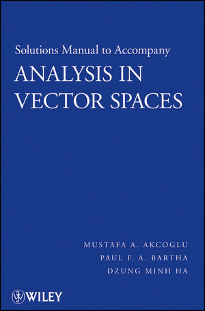 Solutions Manual to accompany Analysis in Vector Spaces (047014825X) cover image