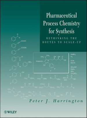 Pharmaceutical Process Chemistry for Synthesis: Rethinking the Routes to Scale-Up (047057755X) cover image