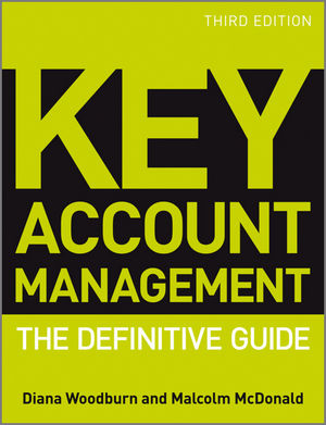 Key Account Management: The Definitive Guide, 3rd Edition, Revised and Updated (047097415X) cover image