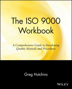 The ISO 9000 Workbook: A Comprehensive Guide to Developing Quality Manuals and Procedures (047114245X) cover image