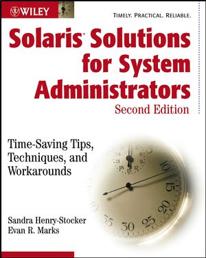 Solaris Solutions for System Administrators: Time-Saving Tips, Techniques, and Workarounds, 2nd Edition (047143115X) cover image