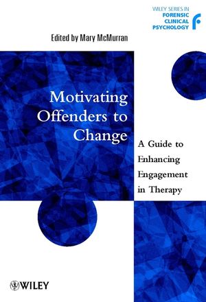 Motivating Offenders to Change: A Guide to Enhancing Engagement in Therapy (047149755X) cover image