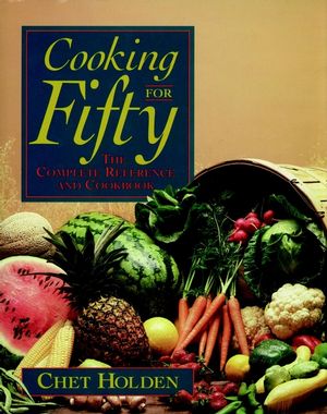 Cooking for Fifty: The Complete Reference and Cookbook (047157015X) cover image