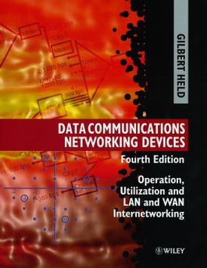 Data Communications Networking Devices: Operation, Utilization and Lan and Wan Internetworking, 4th Edition (047197515X) cover image