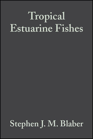 Tropical Estuarine Fishes: Ecology, Exploitation and Conservation (063205655X) cover image