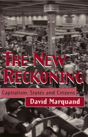 The New Reckoning: Capitalism, States and Citizens (074561745X) cover image
