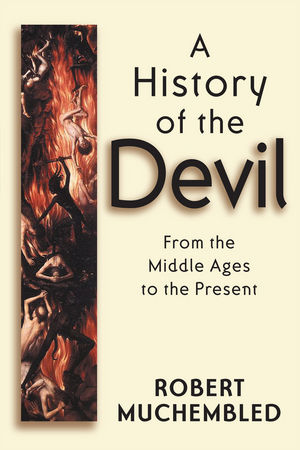 A History of the Devil: From the Middle Ages to the Present (074562815X) cover image