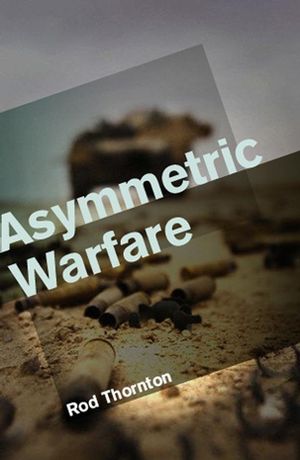 Asymmetric Warfare: Threat and Response in the 21st Century (074563365X) cover image