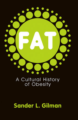 Fat: A Cultural History of Obesity (074565875X) cover image