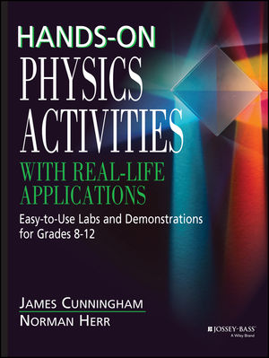 Hands-On Physics Activities with Real-Life Applications: Easy-to-Use Labs and Demonstrations for Grades 8 - 12 (087628845X) cover image