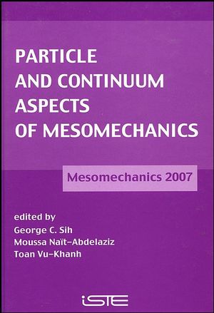 Particle and Continuum Aspects of Mesomechanics: Mesomechanics 2007 (184704025X) cover image