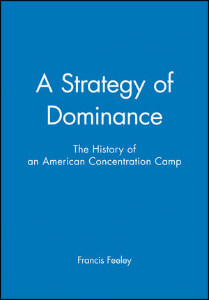 A Strategy of Dominance: The History of an American Concentration Camp (188108955X) cover image