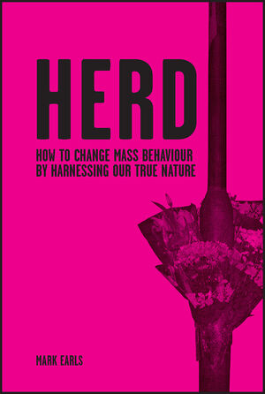 Herd: How to Change Mass Behaviour by Harnessing Our True Nature (0470060360) cover image