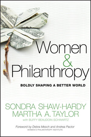 Women and Philanthropy: Boldly Shaping a Better World (0470460660) cover image