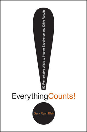 Everything Counts: 52 Remarkable Ways to Inspire Excellence and Drive Results  (0470504560) cover image