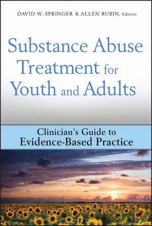 Substance Abuse Treatment for Youth and Adults: Clinician's Guide to Evidence-Based Practice (0470543760) cover image